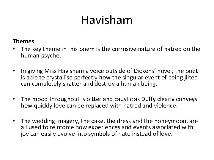 Havisham Themes • The key theme in this poem is the corrosive nature of