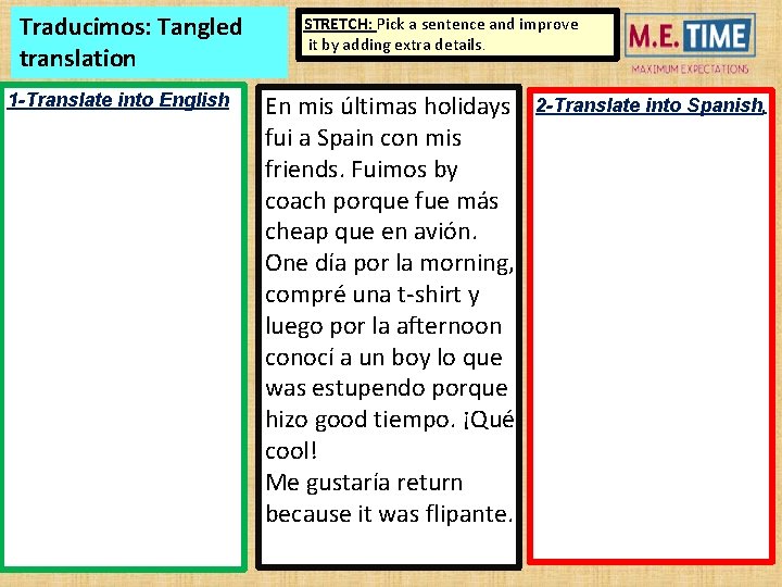 Traducimos: Tangled translation 1 -Translate into English STRETCH: Pick a sentence and improve it