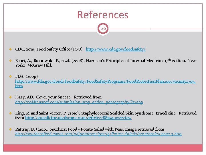 References 26 v CDC, 2010, Food Safety Office (FSO) http: //www. cdc. gov/foodsafety/ v