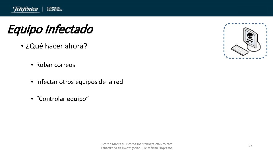 Equipo Infectado • ¿Qué hacer ahora? • Robar correos • Infectar otros equipos de