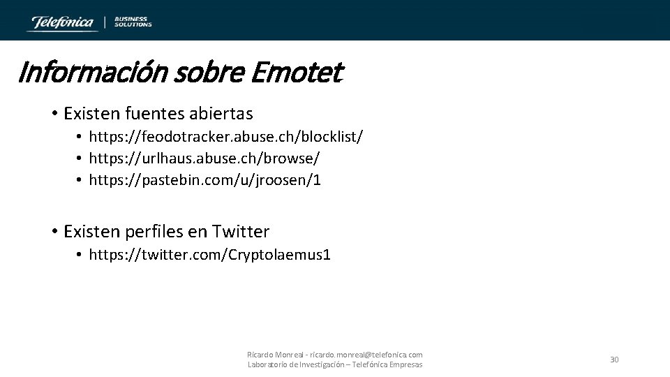 Información sobre Emotet • Existen fuentes abiertas • https: //feodotracker. abuse. ch/blocklist/ • https: