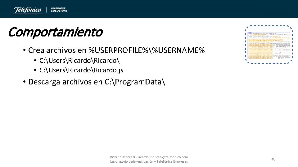 Comportamiento • Crea archivos en %USERPROFILE%%USERNAME% • C: UsersRicardo • C: UsersRicardo. js •