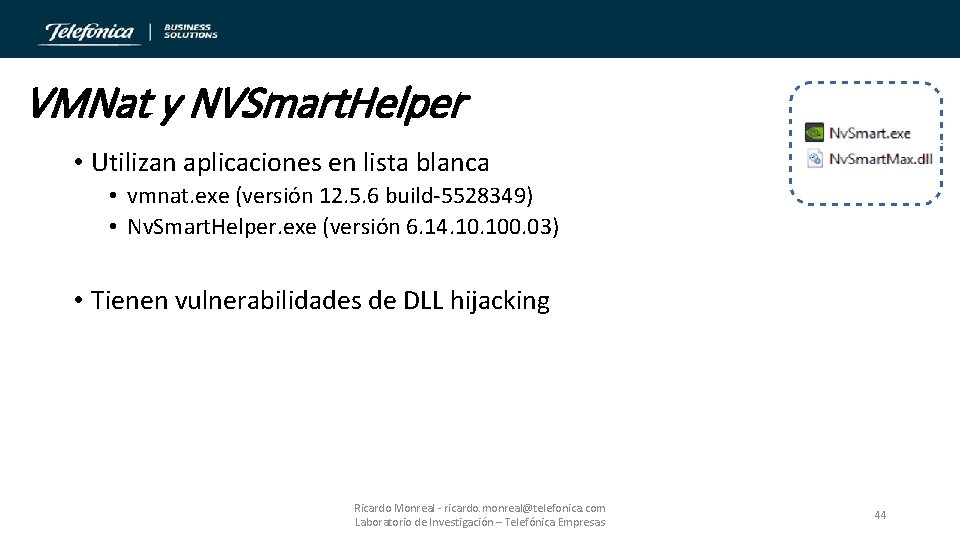 VMNat y NVSmart. Helper • Utilizan aplicaciones en lista blanca • vmnat. exe (versión