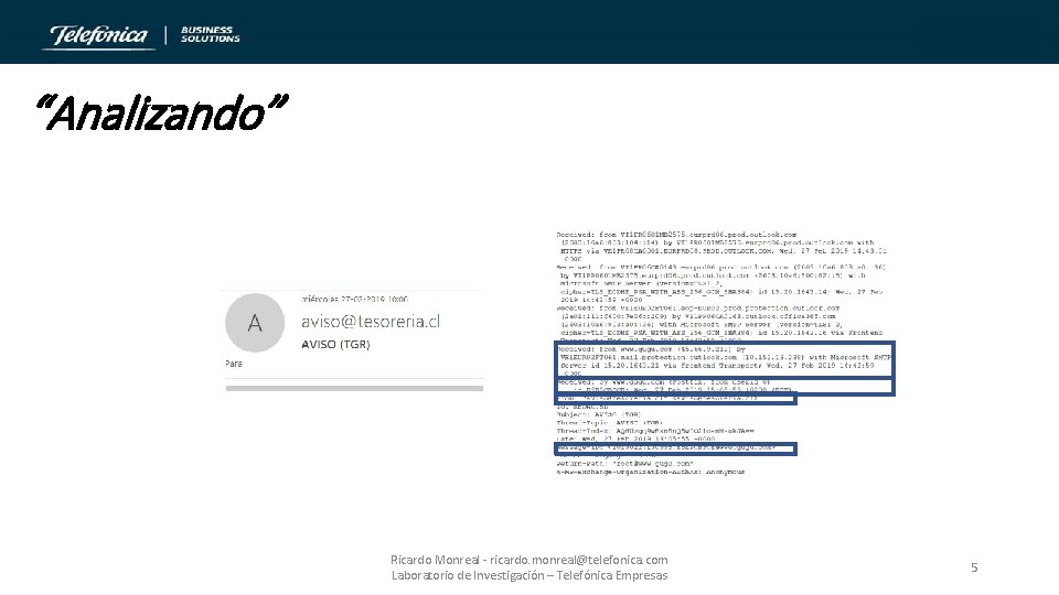 “Analizando” Ricardo Monreal - ricardo. monreal@telefonica. com Laboratorio de Investigación – Telefónica Empresas 5