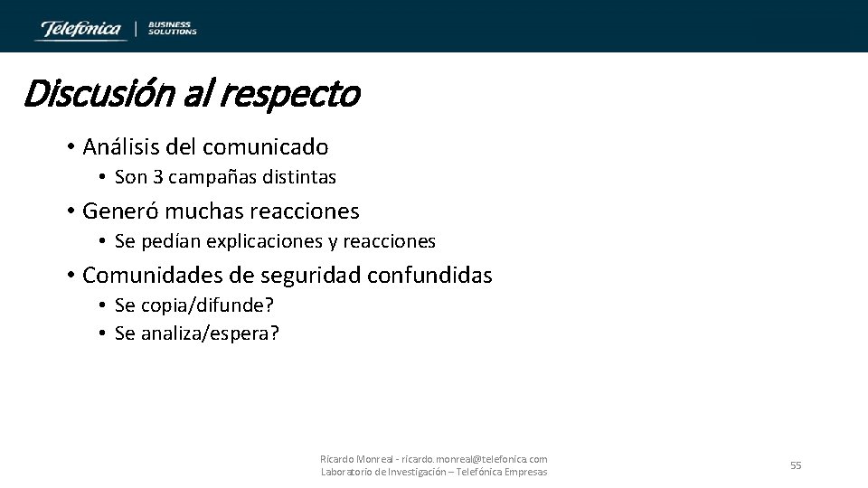 Discusión al respecto • Análisis del comunicado • Son 3 campañas distintas • Generó