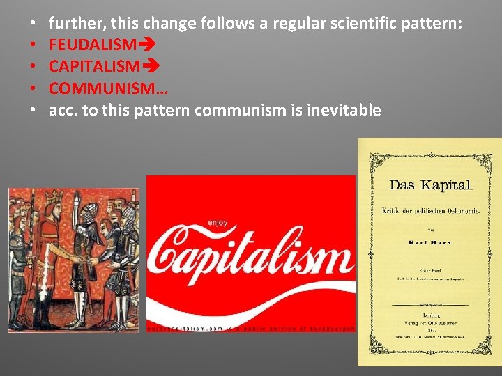 • • • further, this change follows a regular scientific pattern: FEUDALISM CAPITALISM • • • further, this change follows a regular scientific pattern: FEUDALISM CAPITALISM