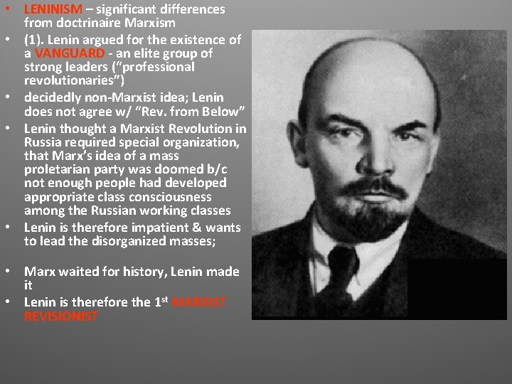 • LENINISM – significant differences from doctrinaire Marxism • (1). Lenin argued for • LENINISM – significant differences from doctrinaire Marxism • (1). Lenin argued for