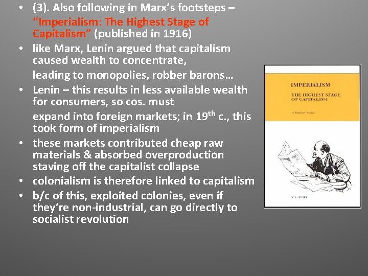• (3). Also following in Marx’s footsteps – “Imperialism: The Highest Stage of • (3). Also following in Marx’s footsteps – “Imperialism: The Highest Stage of