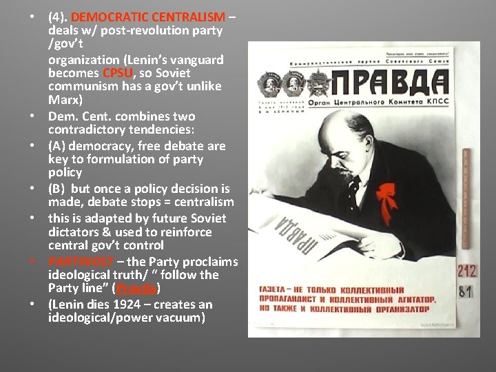 • (4). DEMOCRATIC CENTRALISM – deals w/ post-revolution party /gov’t organization (Lenin’s vanguard • (4). DEMOCRATIC CENTRALISM – deals w/ post-revolution party /gov’t organization (Lenin’s vanguard