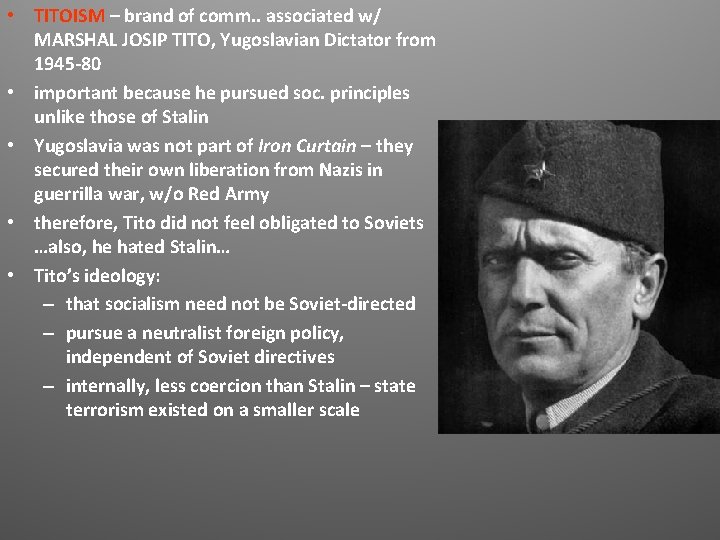 • TITOISM – brand of comm. . associated w/ MARSHAL JOSIP TITO, Yugoslavian • TITOISM – brand of comm. . associated w/ MARSHAL JOSIP TITO, Yugoslavian