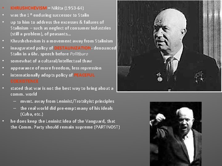 • • • KHRUSHCHEVISM – Nikita (1953 -64) was the 1 st enduring • • • KHRUSHCHEVISM – Nikita (1953 -64) was the 1 st enduring
