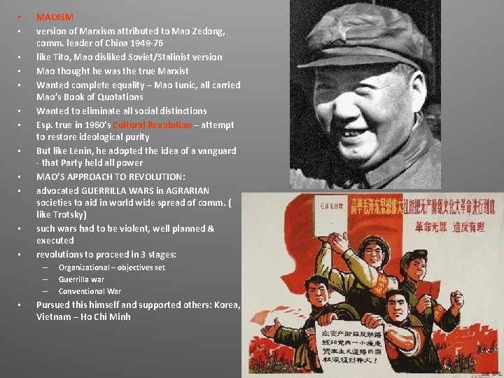 • • • MAOISM version of Marxism attributed to Mao Zedong, comm. leader • • • MAOISM version of Marxism attributed to Mao Zedong, comm. leader