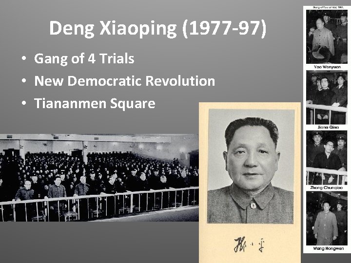 Deng Xiaoping (1977 -97) • Gang of 4 Trials • New Democratic Revolution • Deng Xiaoping (1977 -97) • Gang of 4 Trials • New Democratic Revolution •