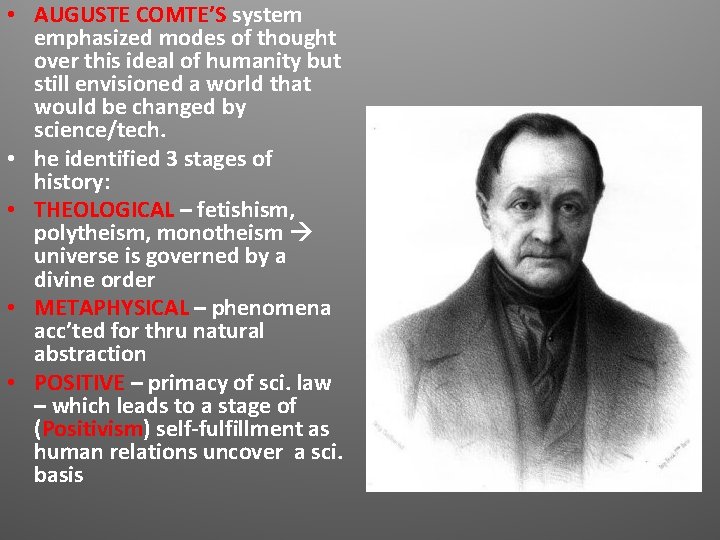 • AUGUSTE COMTE’S system emphasized modes of thought over this ideal of humanity • AUGUSTE COMTE’S system emphasized modes of thought over this ideal of humanity