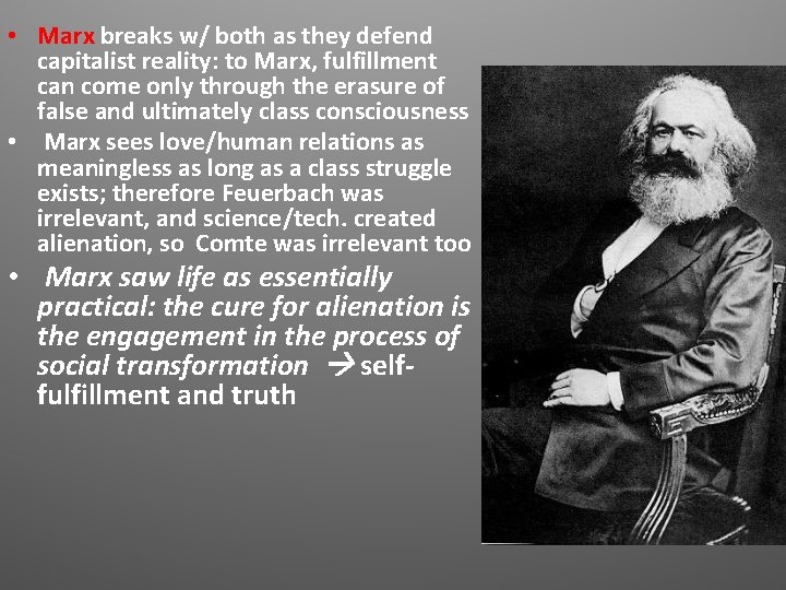• Marx breaks w/ both as they defend capitalist reality: to Marx, fulfillment • Marx breaks w/ both as they defend capitalist reality: to Marx, fulfillment