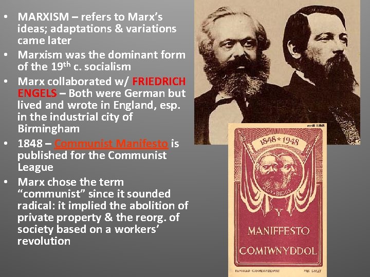 • MARXISM – refers to Marx’s ideas; adaptations & variations came later • • MARXISM – refers to Marx’s ideas; adaptations & variations came later •