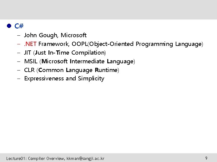 l C# – – – John Gough, Microsoft. NET Framework, OOPL(Object-Oriented Programming Language) JIT