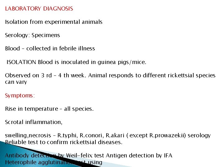 LABORATORY DIAGNOSIS Isolation from experimental animals Serology: Specimens Blood – collected in febrile illness