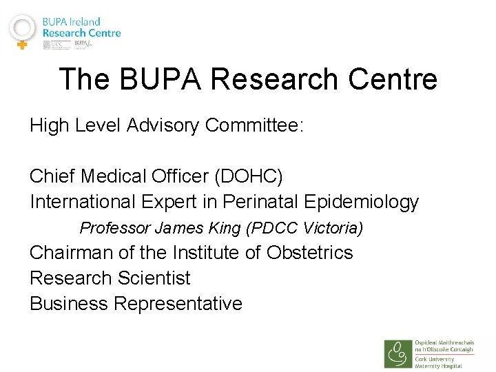The BUPA Research Centre High Level Advisory Committee: Chief Medical Officer (DOHC) International Expert