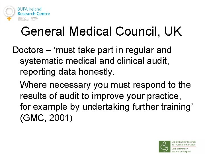 General Medical Council, UK Doctors – ‘must take part in regular and systematic medical