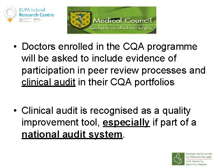  • Doctors enrolled in the CQA programme will be asked to include evidence