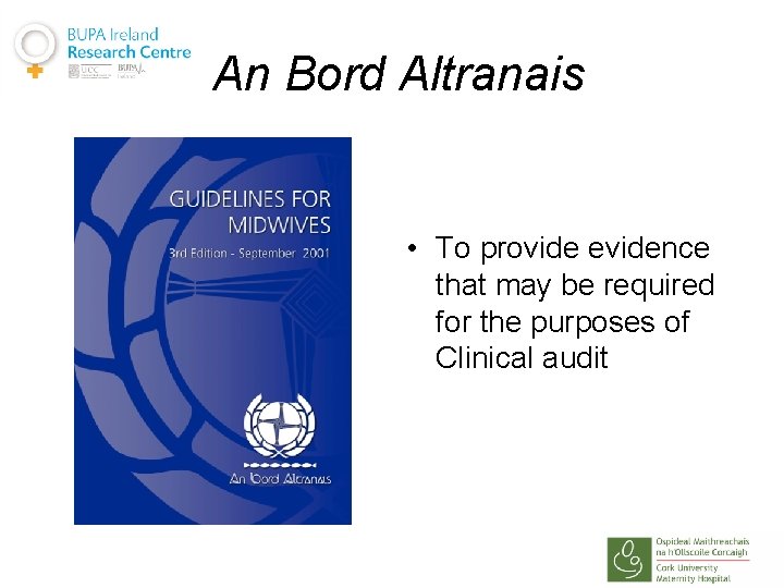 An Bord Altranais • To provide evidence that may be required for the purposes