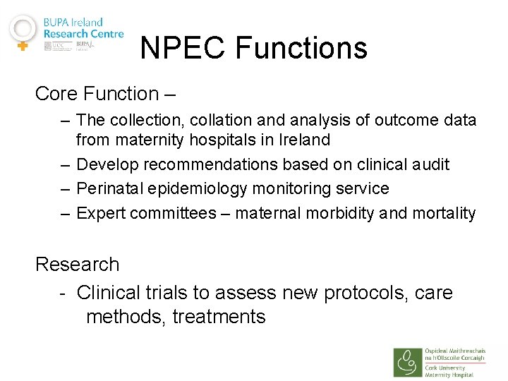 NPEC Functions Core Function – – The collection, collation and analysis of outcome data