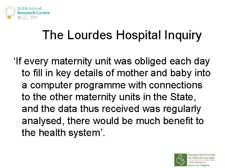 The Lourdes Hospital Inquiry ‘If every maternity unit was obliged each day to fill