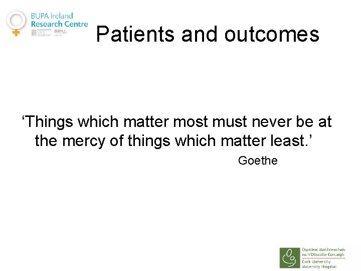 Patients and outcomes ‘Things which matter most must never be at the mercy of