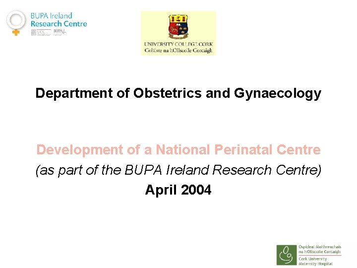 Department of Obstetrics and Gynaecology Development of a National Perinatal Centre (as part of