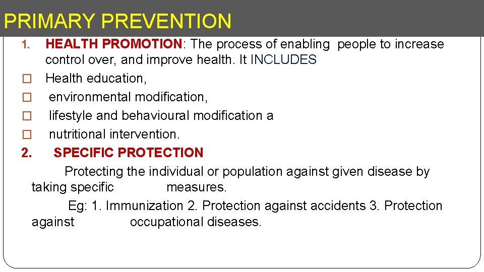 PRIMARY PREVENTION HEALTH PROMOTION: The process of enabling people to increase control over, and