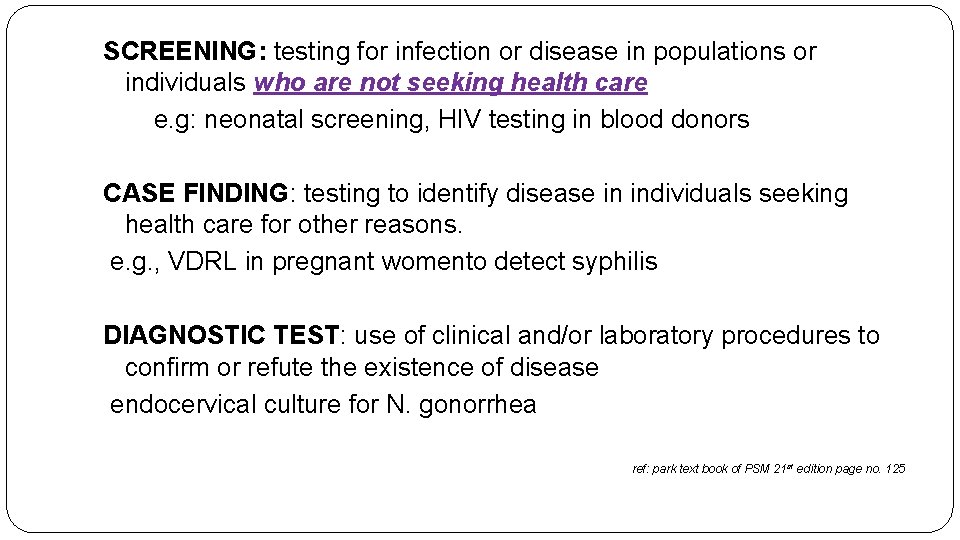 SCREENING: testing for infection or disease in populations or individuals who are not seeking