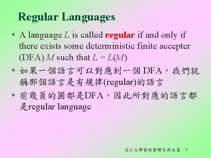 Regular Languages § A language L is called regular if and only if there