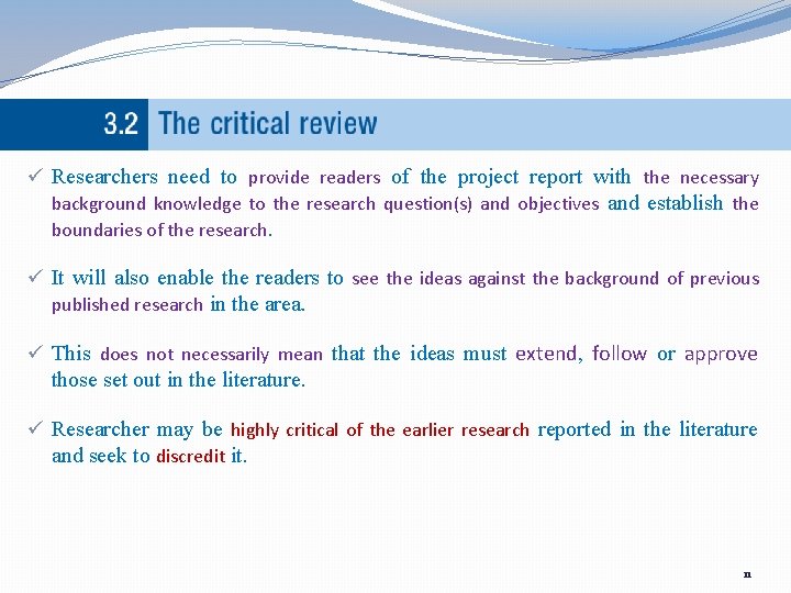 ü Researchers need to provide readers of the project report with the necessary background