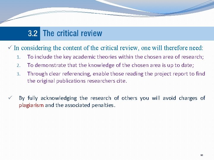 ü In considering the content of the critical review, one will therefore need: 1.