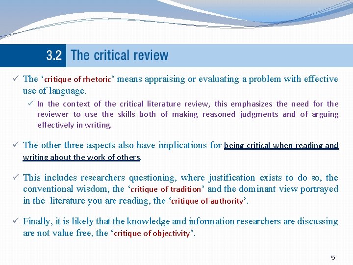 ü The ‘critique of rhetoric’ means appraising or evaluating a problem with effective use