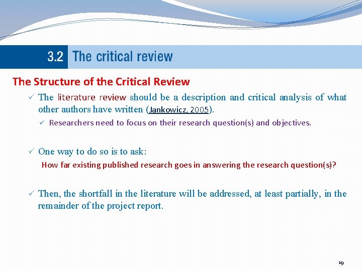 The Structure of the Critical Review ü The literature review should be a description