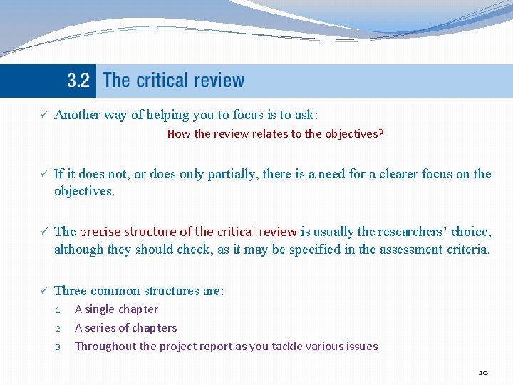 ü Another way of helping you to focus is to ask: How the review