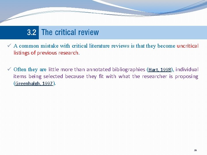 ü A common mistake with critical literature reviews is that they become uncritical listings