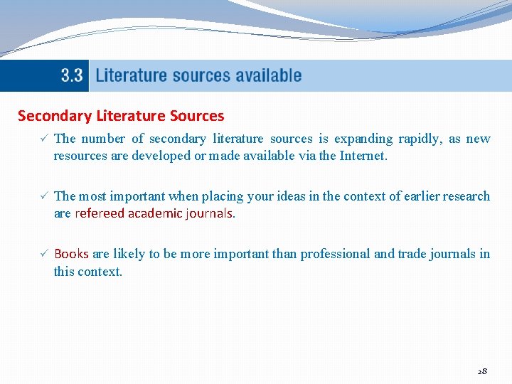 Secondary Literature Sources ü The number of secondary literature sources is expanding rapidly, as