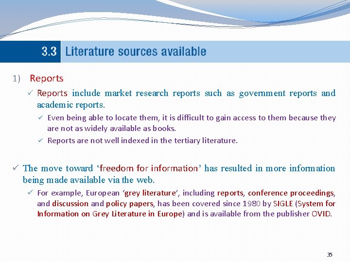 1) Reports ü Reports include market research reports such as government reports and academic