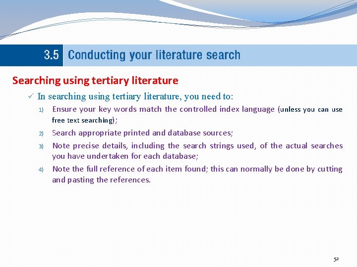 Searching using tertiary literature ü In searching using tertiary literature, you need to: 1)