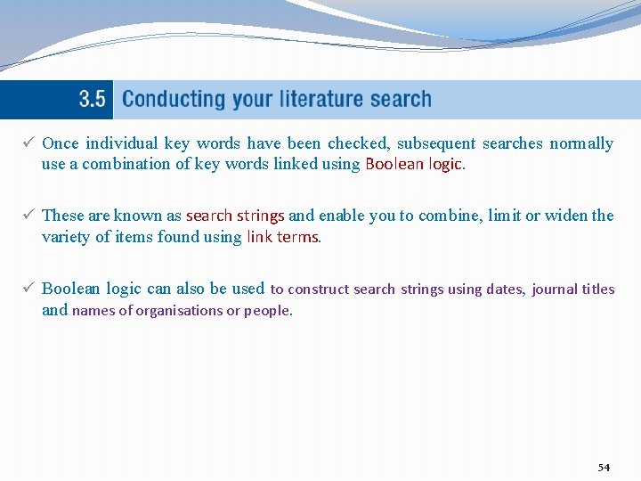 ü Once individual key words have been checked, subsequent searches normally use a combination