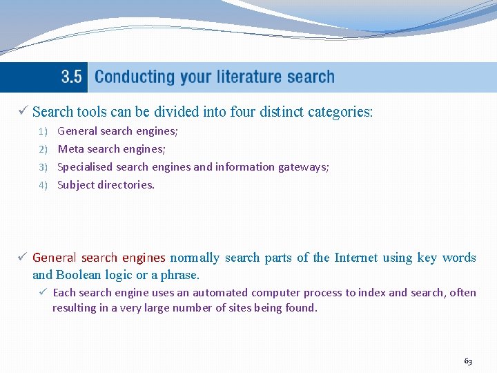 ü Search tools can be divided into four distinct categories: 1) General search engines;