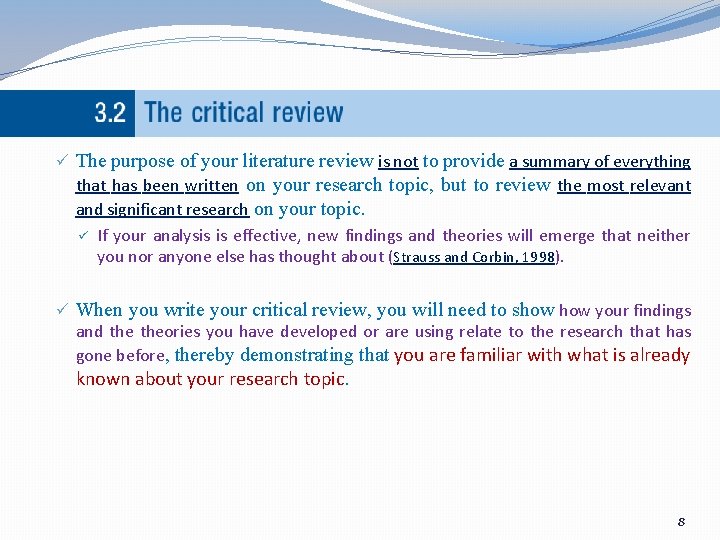 ü The purpose of your literature review is not to provide a summary of