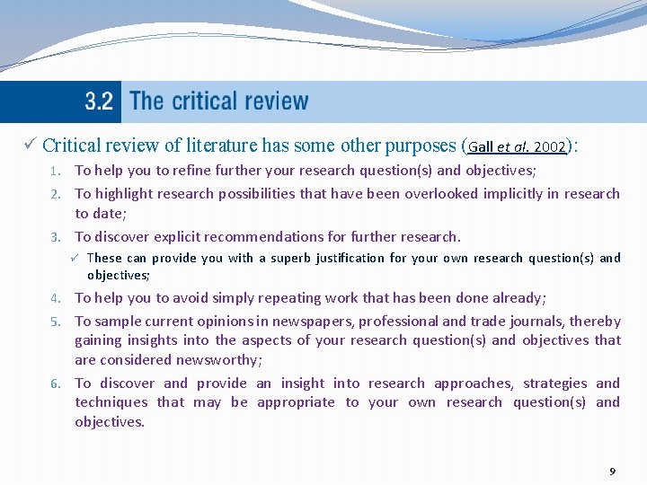 ü Critical review of literature has some other purposes (Gall et al. 2002): 1.