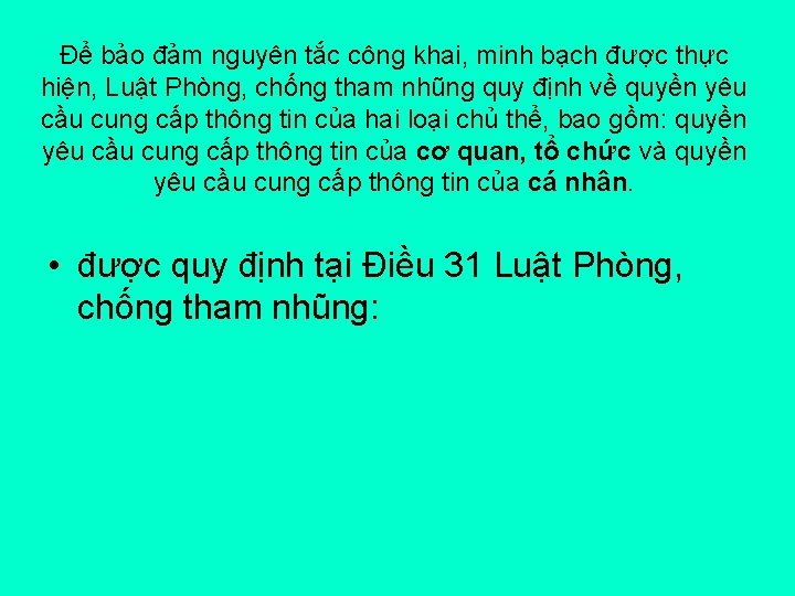 Để bảo đảm nguyên tắc công khai, minh bạch được thực hiện, Luật Phòng,