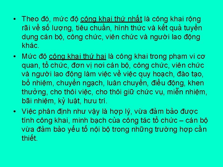  • Theo đó, mức độ công khai thứ nhất là công khai rộng