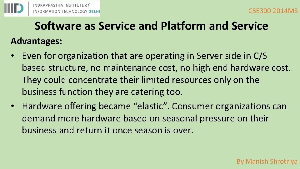 CSE 300 2014 MS Software as Service and Platform and Service Advantages: • Even