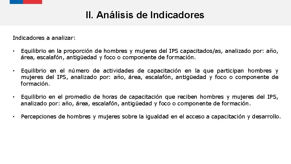 II. Análisis de Indicadores a analizar: • Atención de trámites de 28 instituciones públicas.